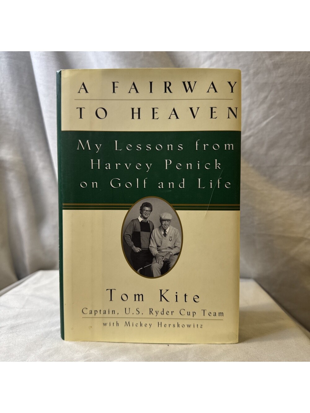 Fairway to Heaven : My Lessons by Tom Kite 1997 Hardcover
